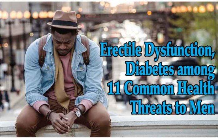 You are currently viewing Erectile Dysfunction, Diabetes among 11 common health threats to men