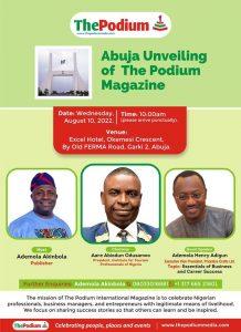 Read more about the article The Podium Magazine to be unveiled in Abuja on August 10, Ibadan August 17