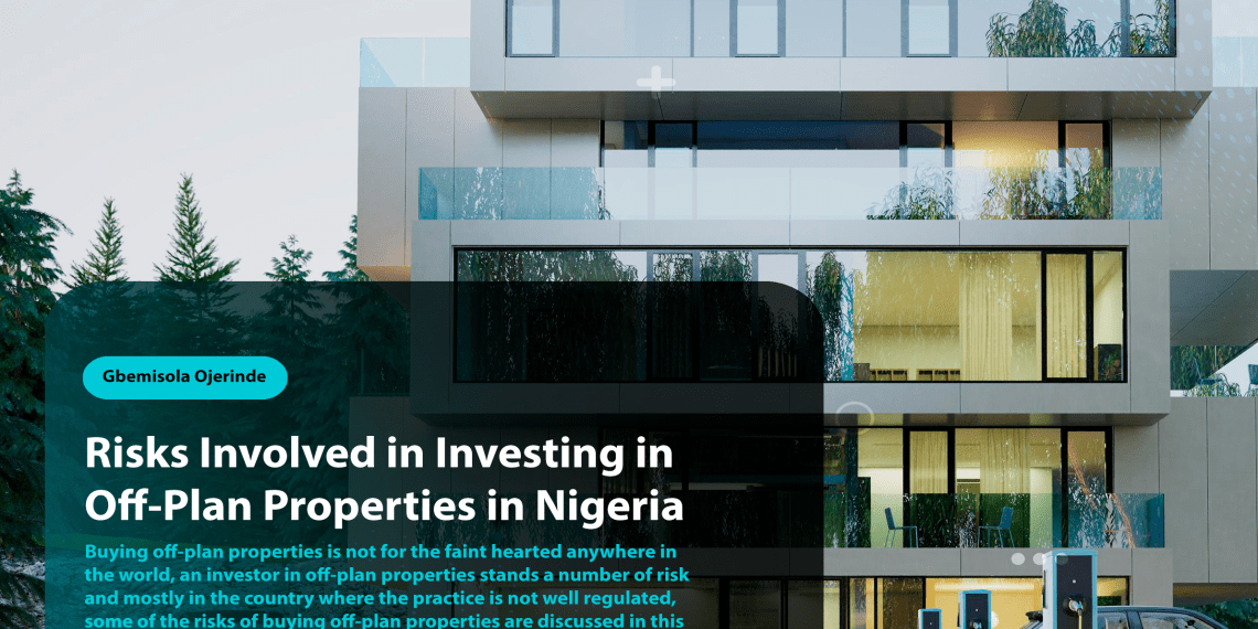 You are currently viewing Risks Involved in Investing in Off-Plan Properties in Nigeria
