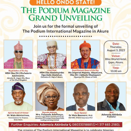 Read more about the article Deji of Akure, Jegun of Ile-Oluji, Olowo of Owo, Wale Akinterinwa, others expected at The Podium Magazine’s  Akure unveiling tomorrow, August 3