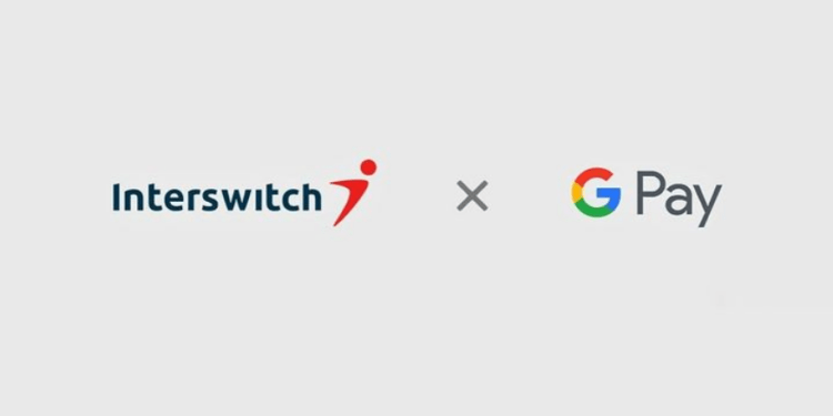 You are currently viewing Interswitch teams up with Google Pay to transform digital payments in Nigeria